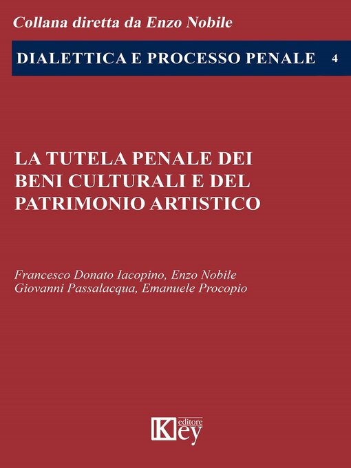 Title details for La tutela penale dei beni culturali e del patrimonio artistico by Francesco Donato Iacopino - Available